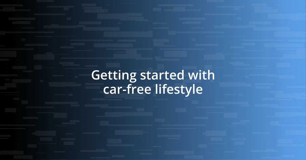 Getting started with car-free lifestyle