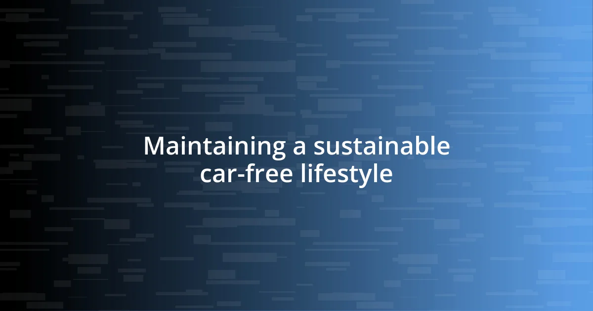 Maintaining a sustainable car-free lifestyle