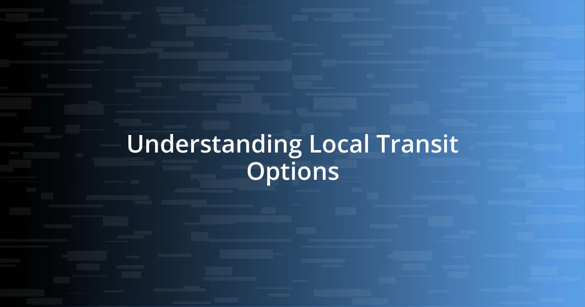 Understanding Local Transit Options