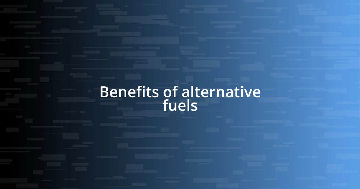 Benefits of alternative fuels