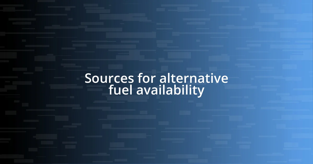 Sources for alternative fuel availability