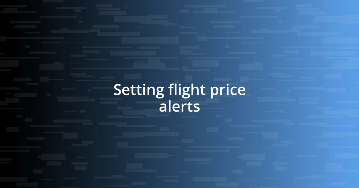 Setting flight price alerts