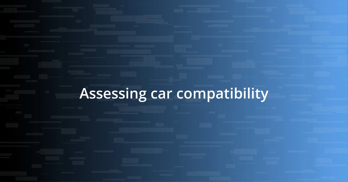 Assessing car compatibility