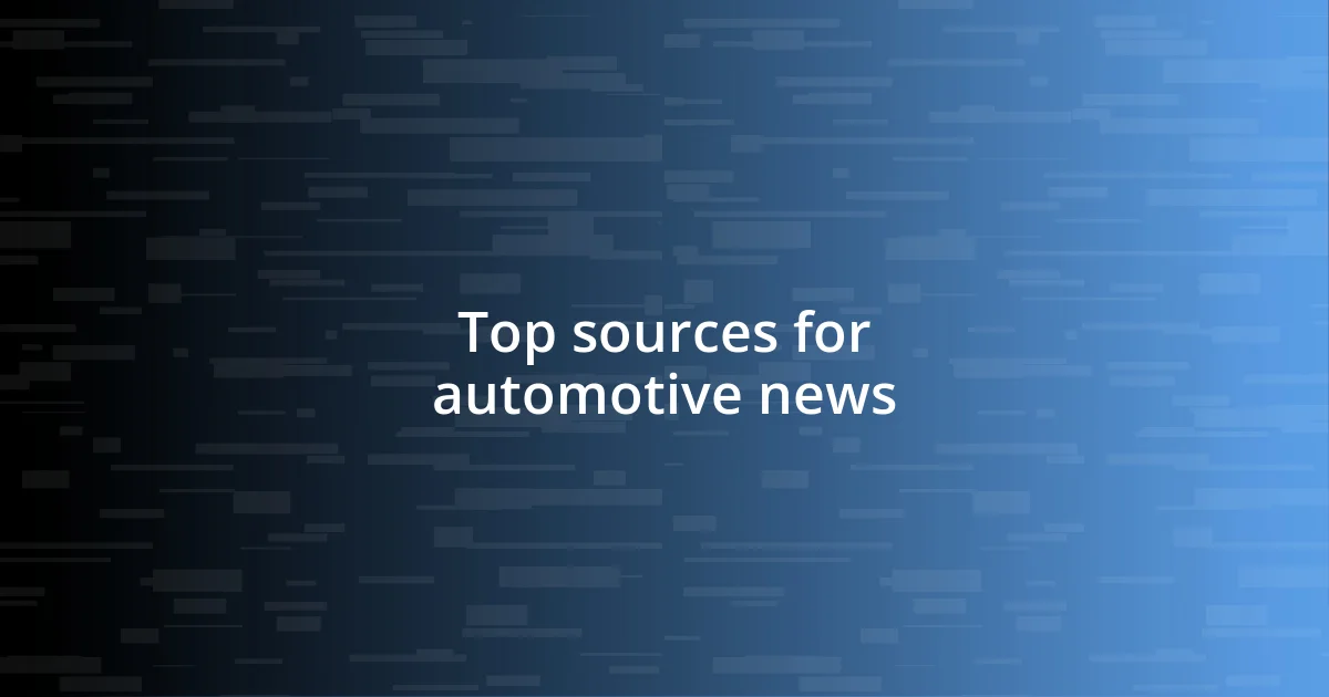 Top sources for automotive news