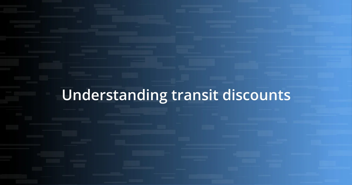 Understanding transit discounts