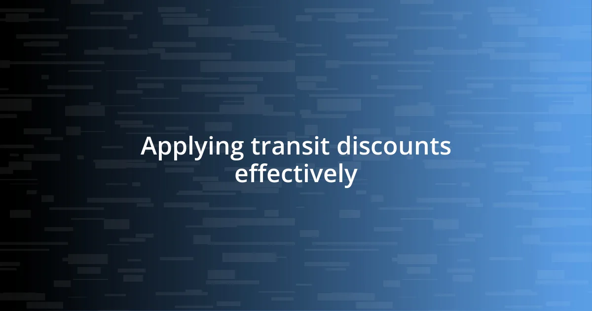 Applying transit discounts effectively