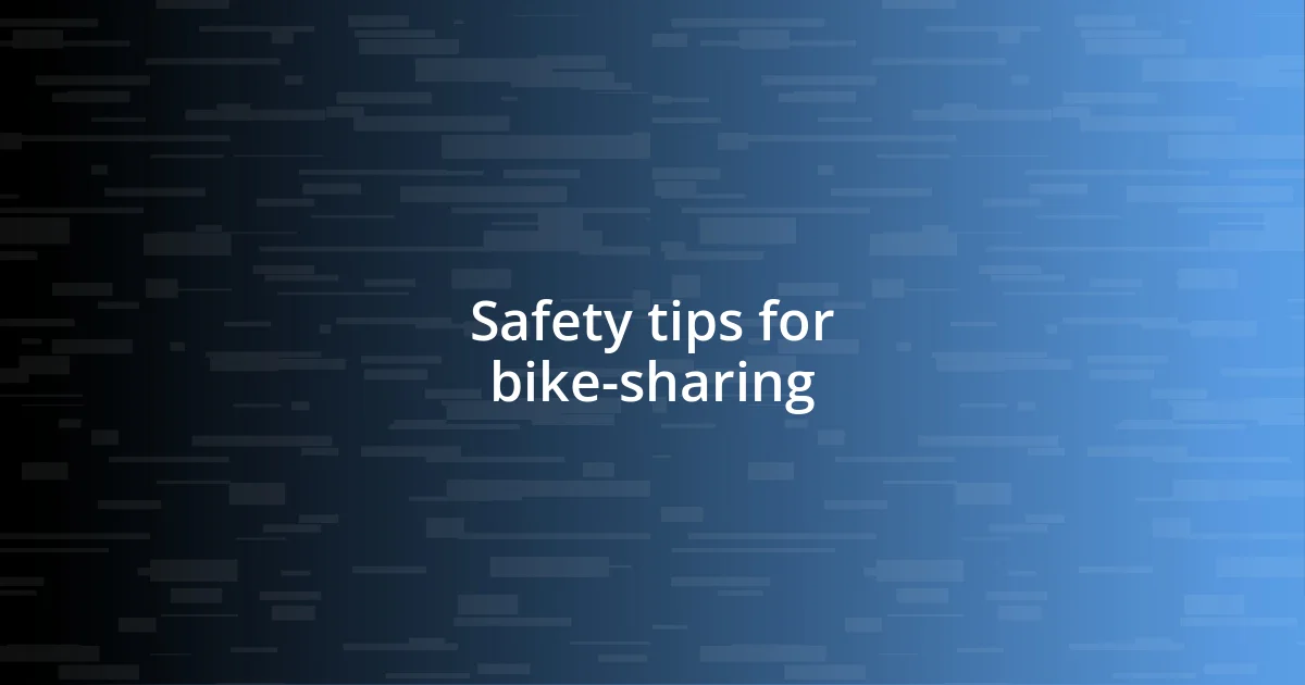 Safety tips for bike-sharing