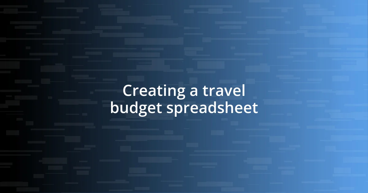 Creating a travel budget spreadsheet