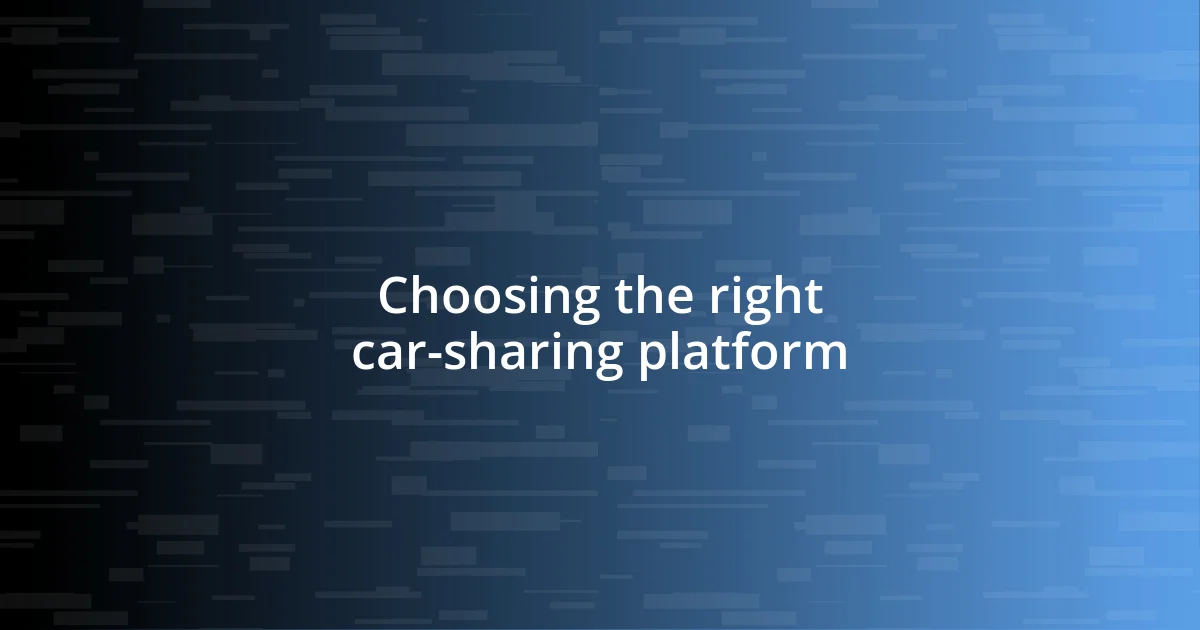 Choosing the right car-sharing platform