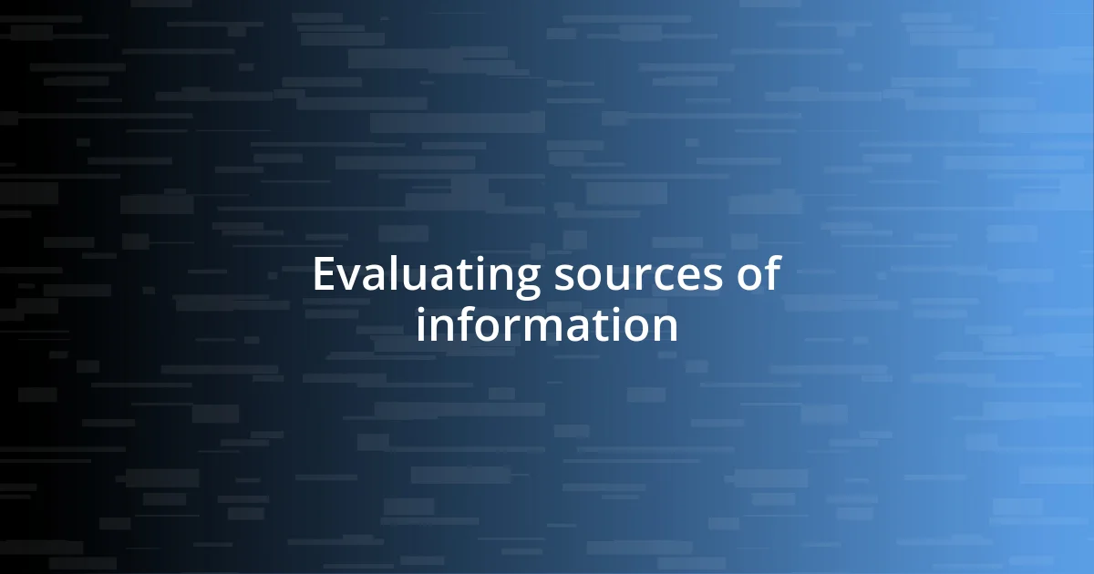 Evaluating sources of information