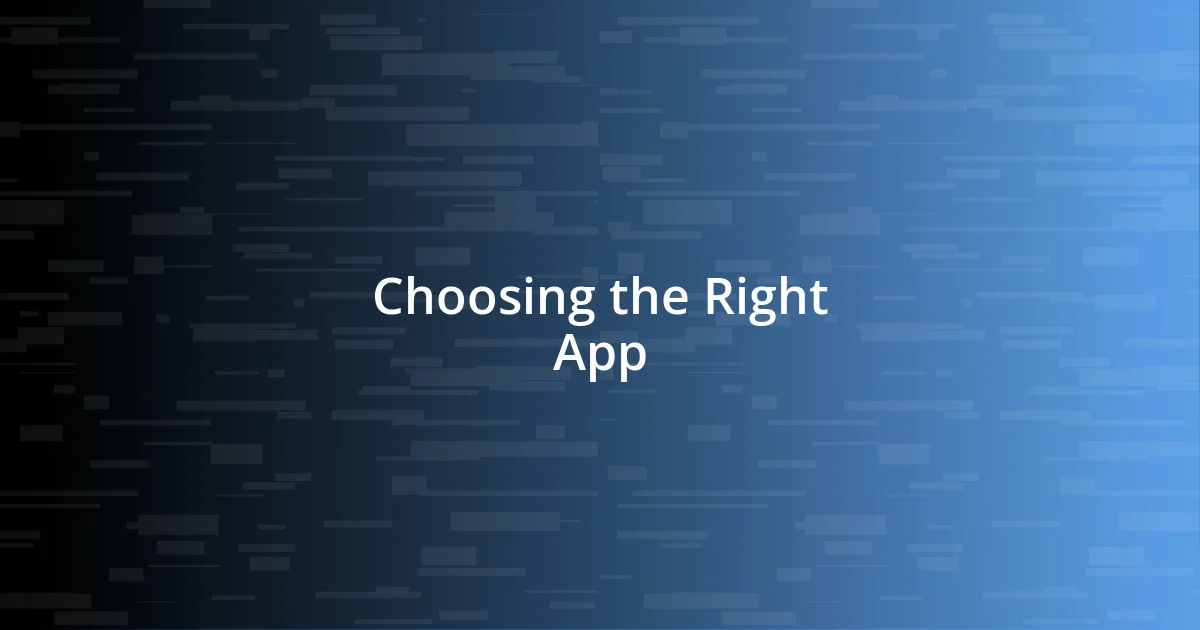 Choosing the Right App