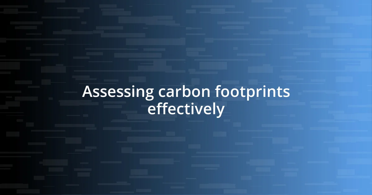 Assessing carbon footprints effectively