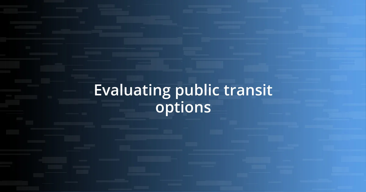 Evaluating public transit options