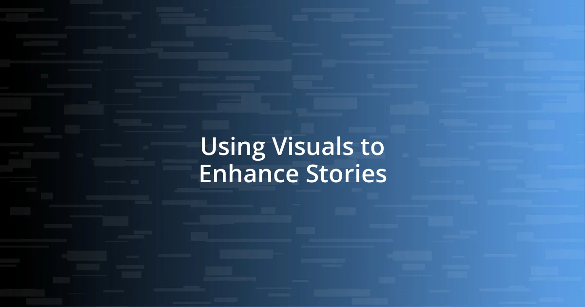 Using Visuals to Enhance Stories