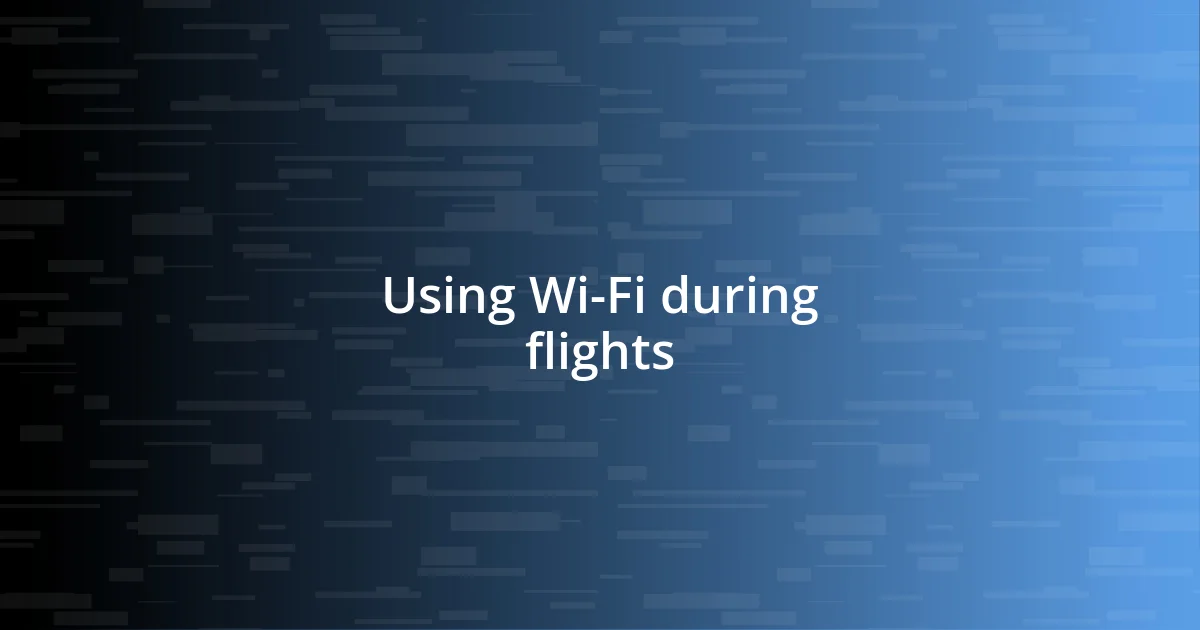 Using Wi-Fi during flights