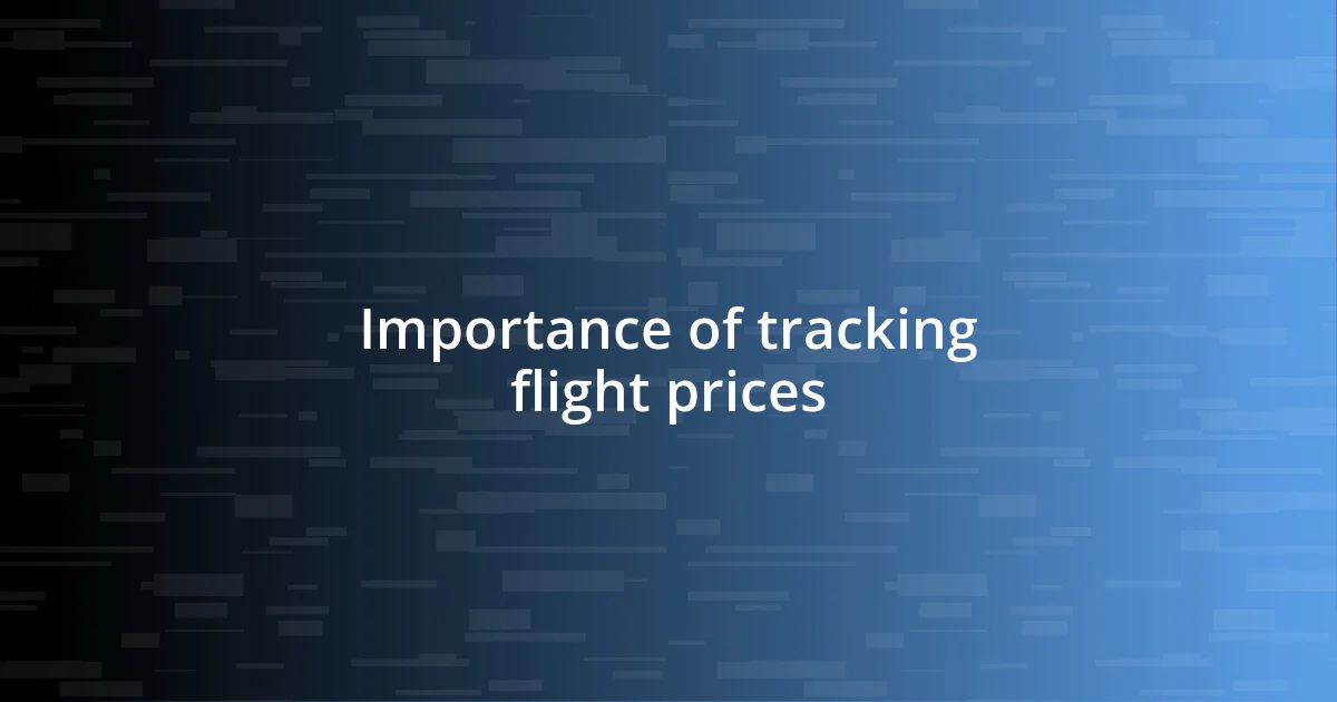 Importance of tracking flight prices