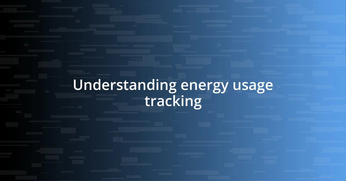 Understanding energy usage tracking