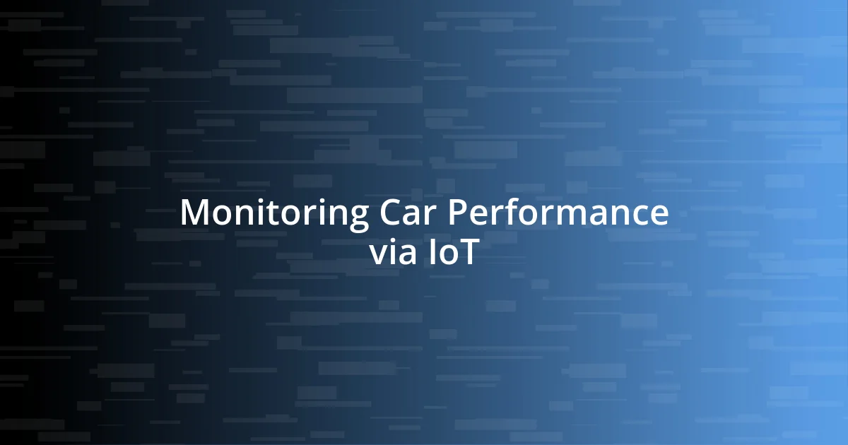 Monitoring Car Performance via IoT