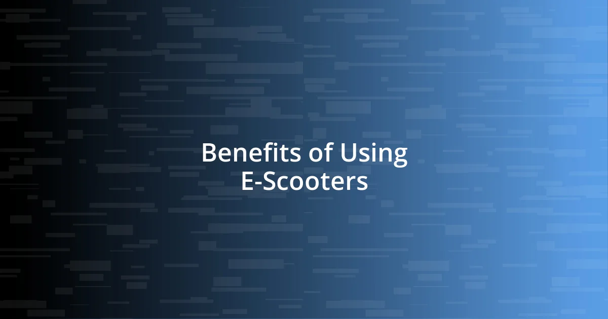 Benefits of Using E-Scooters