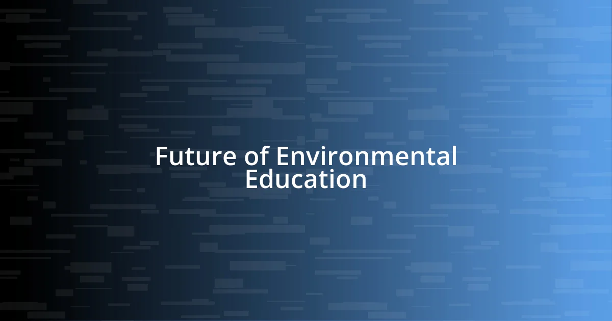 Future of Environmental Education