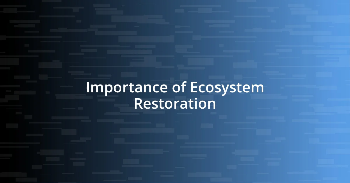 Importance of Ecosystem Restoration