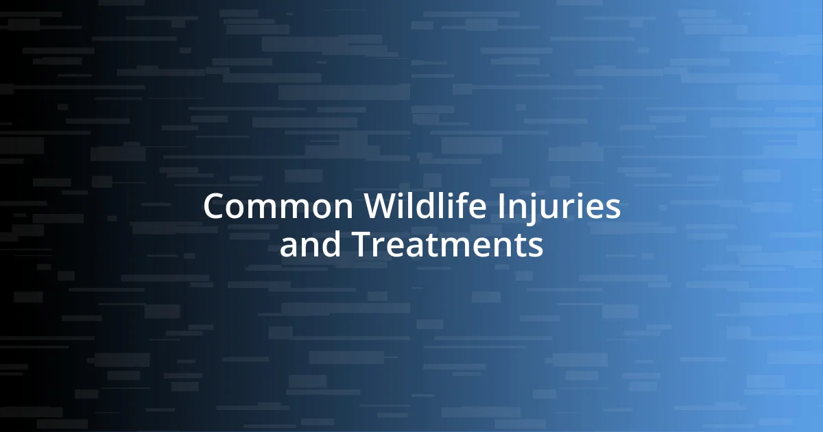 Common Wildlife Injuries and Treatments