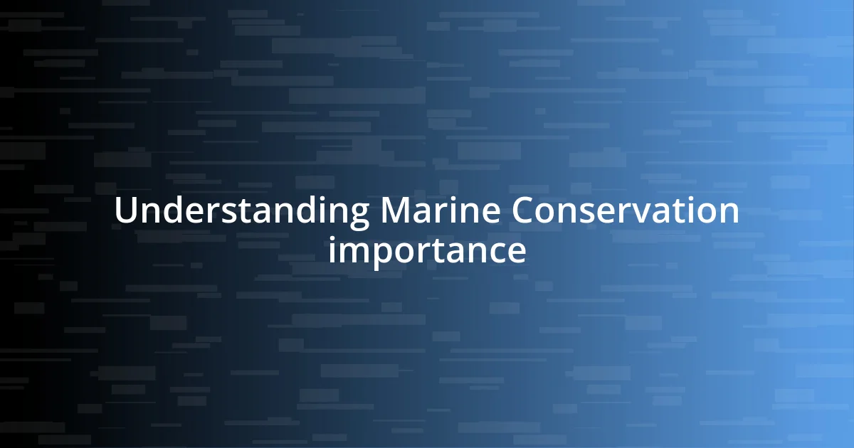 Understanding Marine Conservation importance