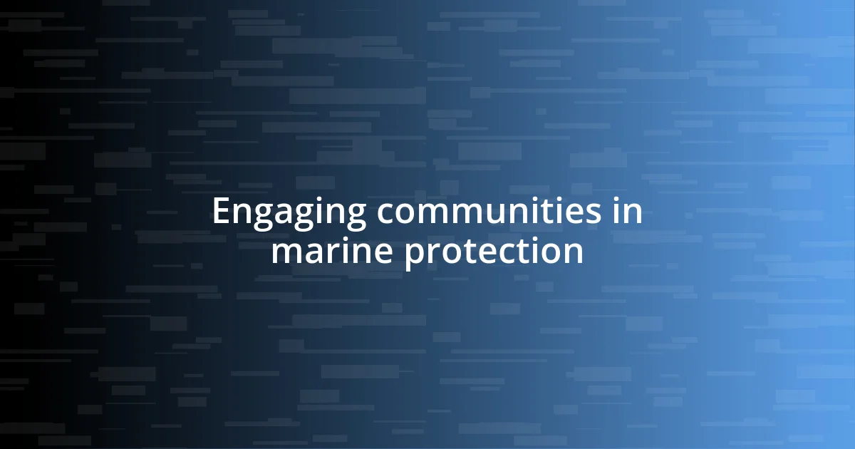 Engaging communities in marine protection