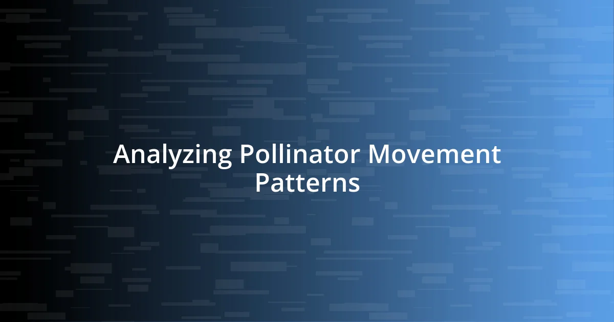 Analyzing Pollinator Movement Patterns