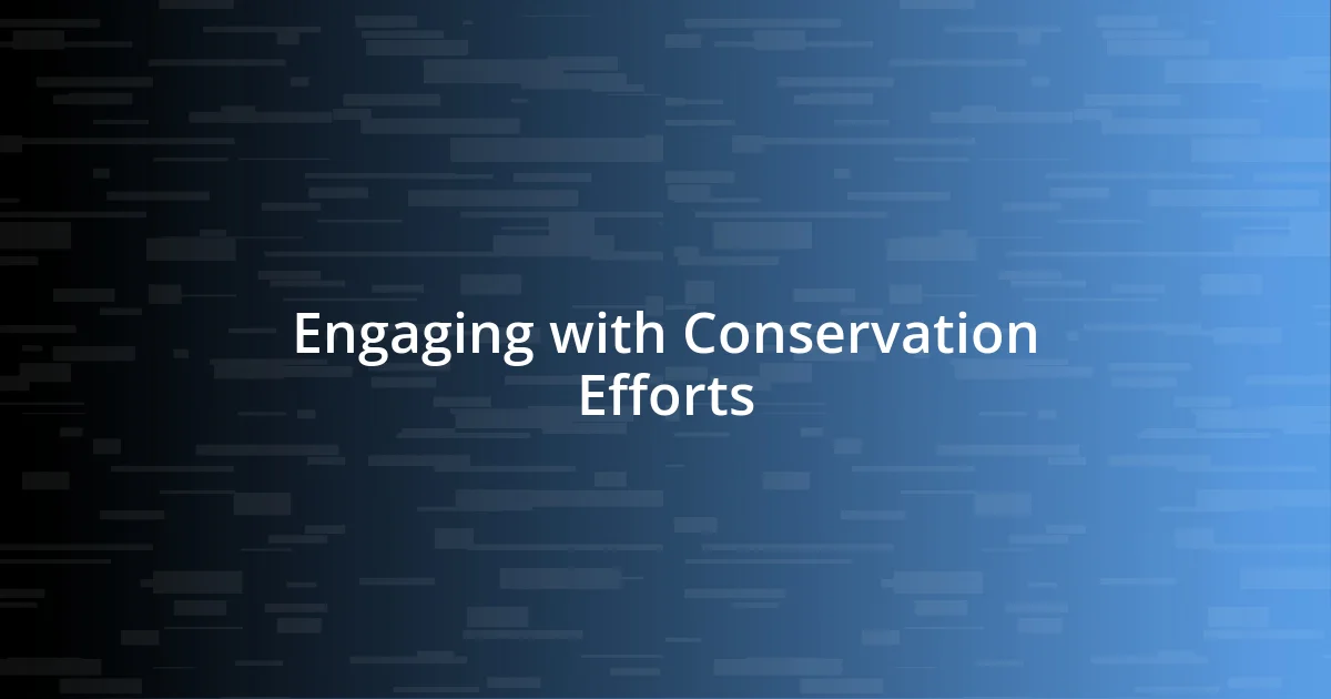 Engaging with Conservation Efforts