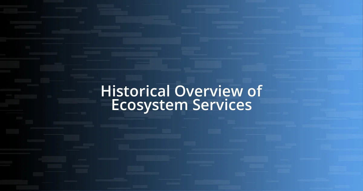 Historical Overview of Ecosystem Services