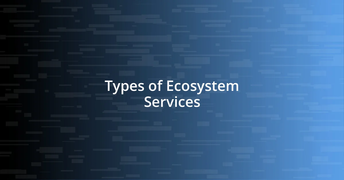 Types of Ecosystem Services