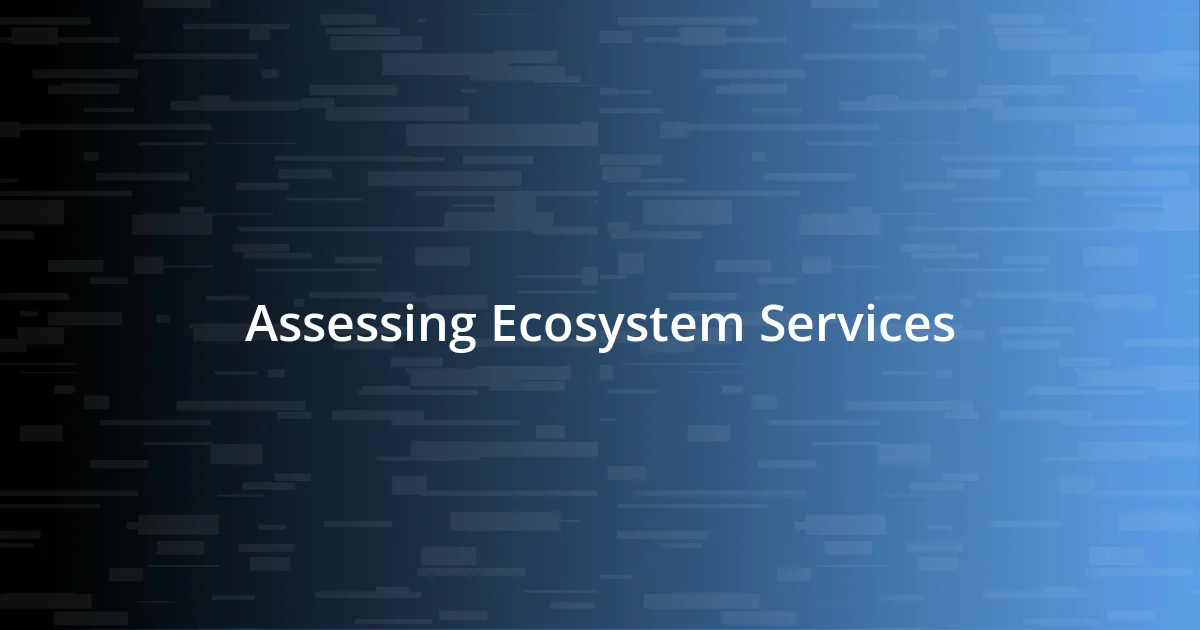 Assessing Ecosystem Services