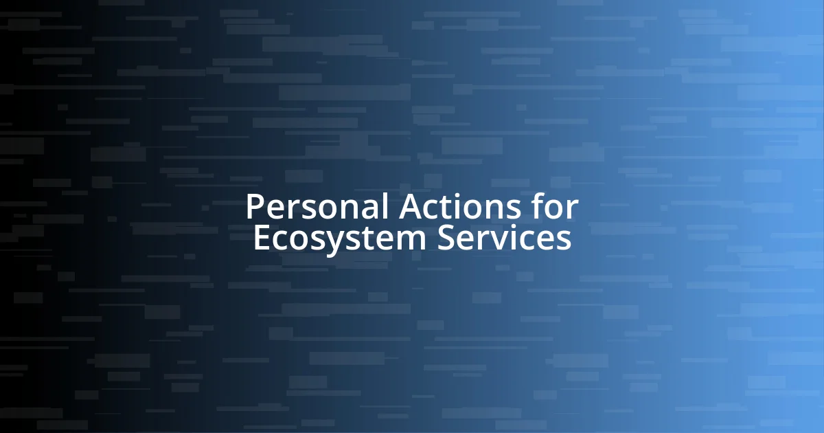 Personal Actions for Ecosystem Services