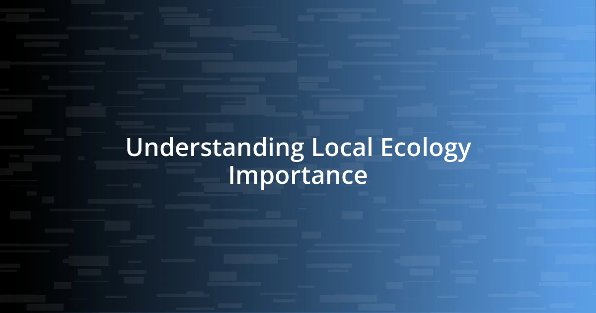 Understanding Local Ecology Importance