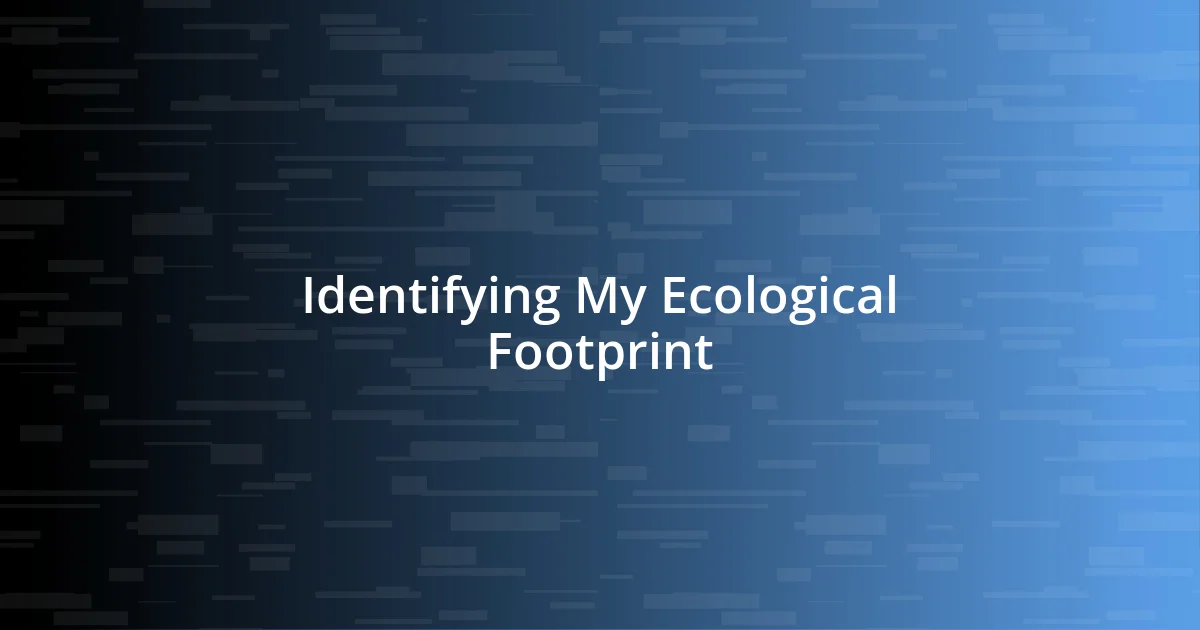 Identifying My Ecological Footprint