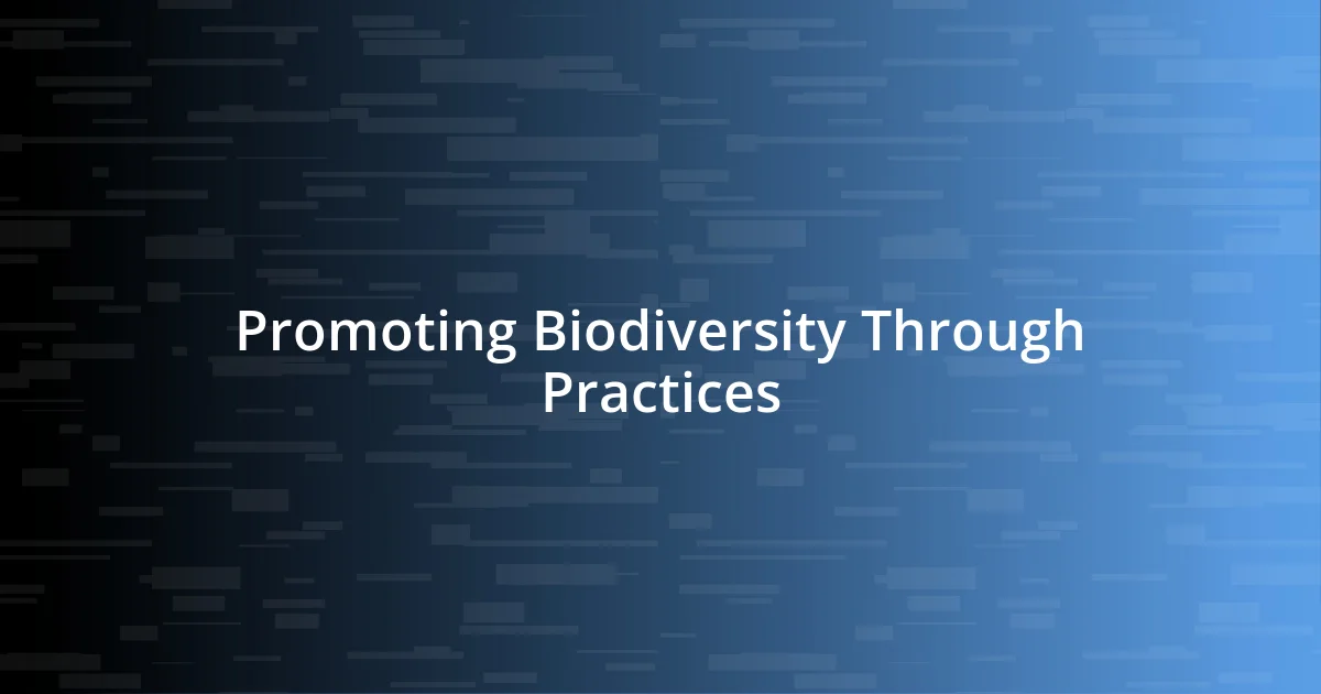 Promoting Biodiversity Through Practices