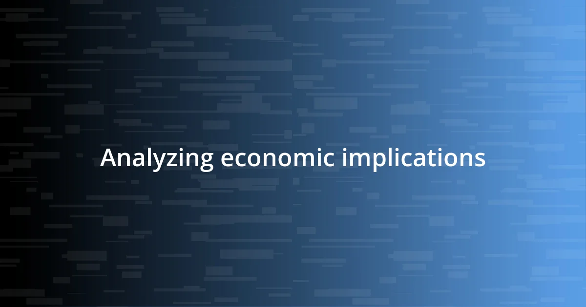 Analyzing economic implications