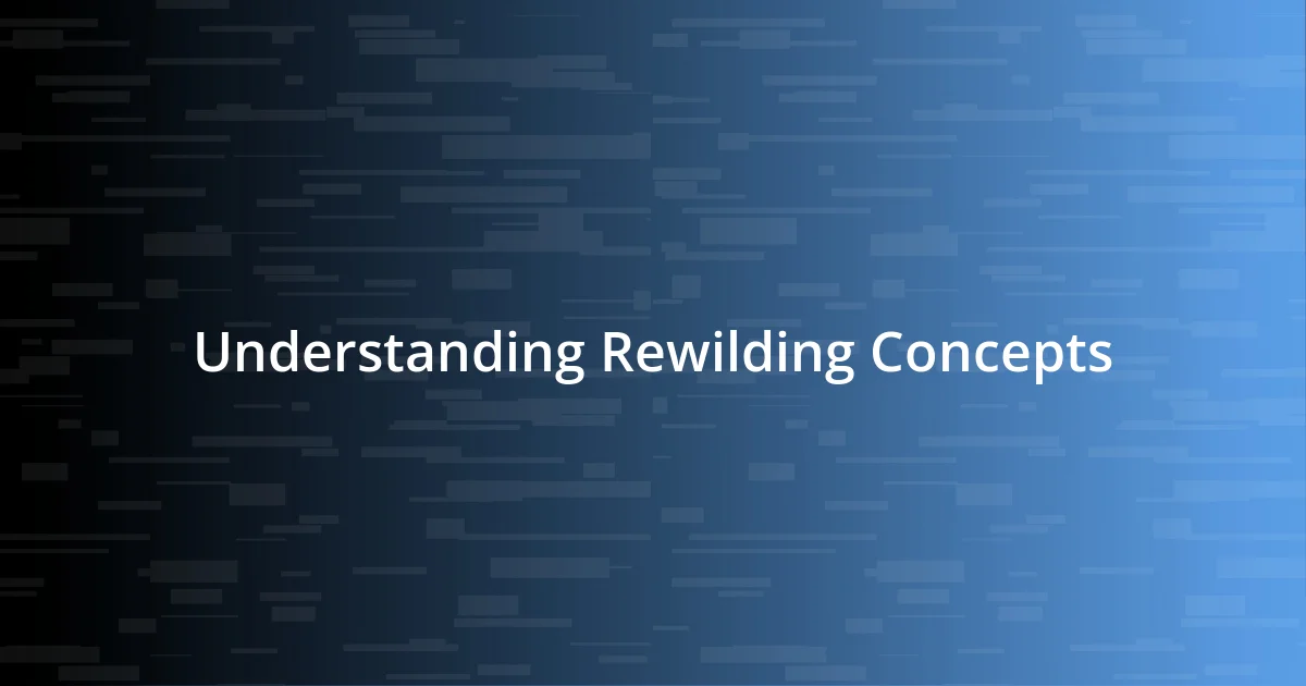 Understanding Rewilding Concepts