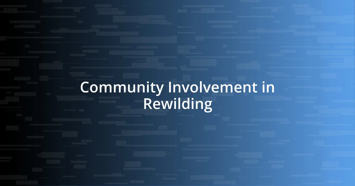 Community Involvement in Rewilding