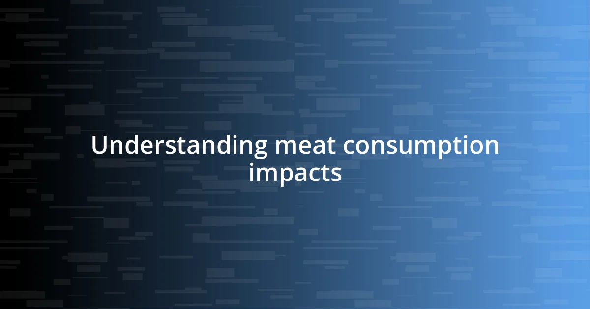 Understanding meat consumption impacts