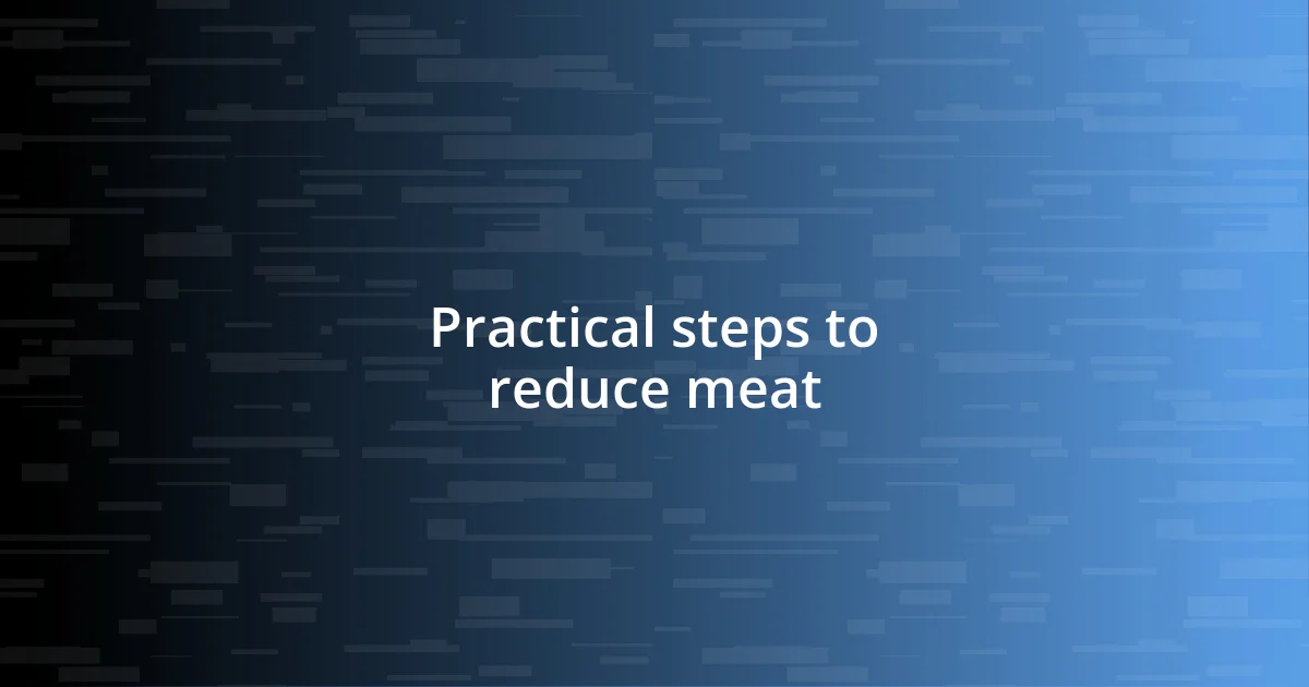 Practical steps to reduce meat