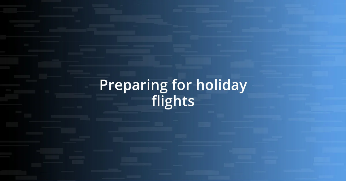 Preparing for holiday flights