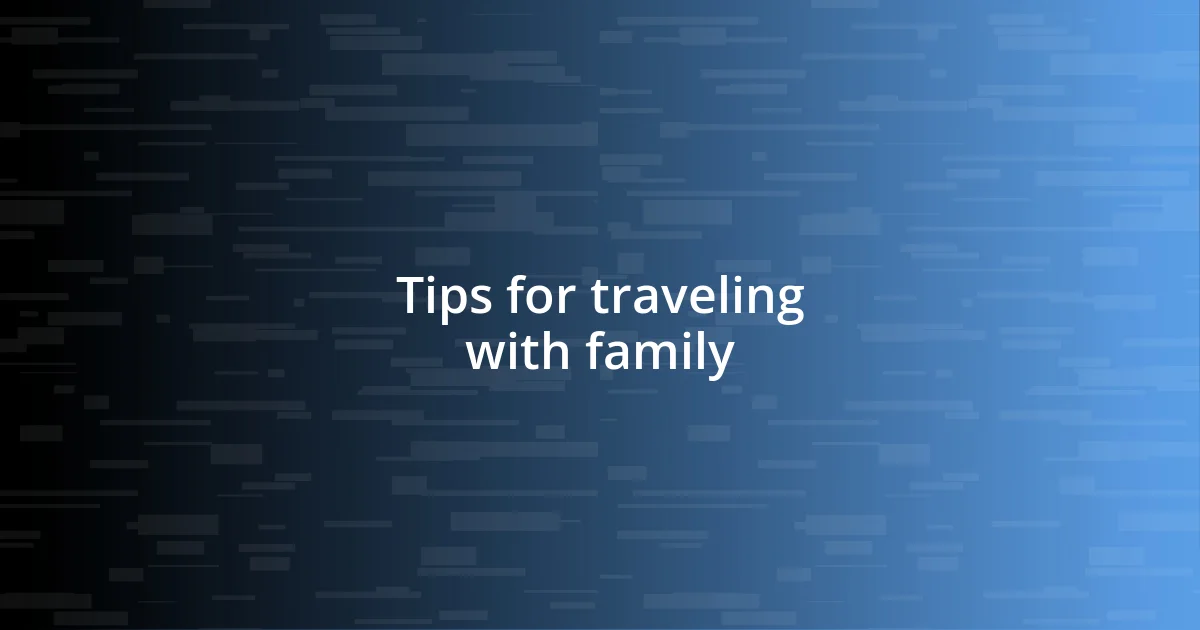 Tips for traveling with family