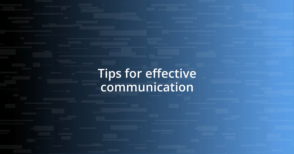 Tips for effective communication