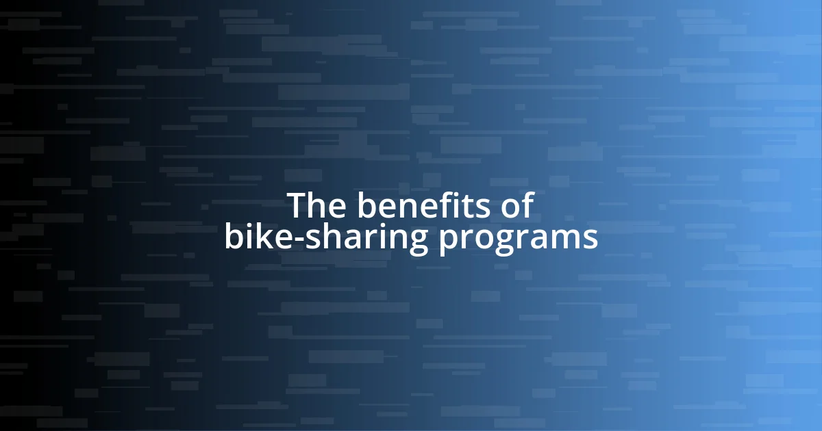 The benefits of bike-sharing programs