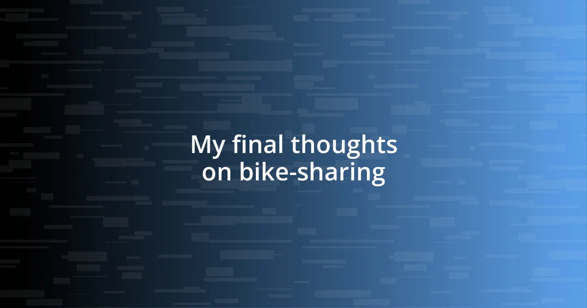 My final thoughts on bike-sharing