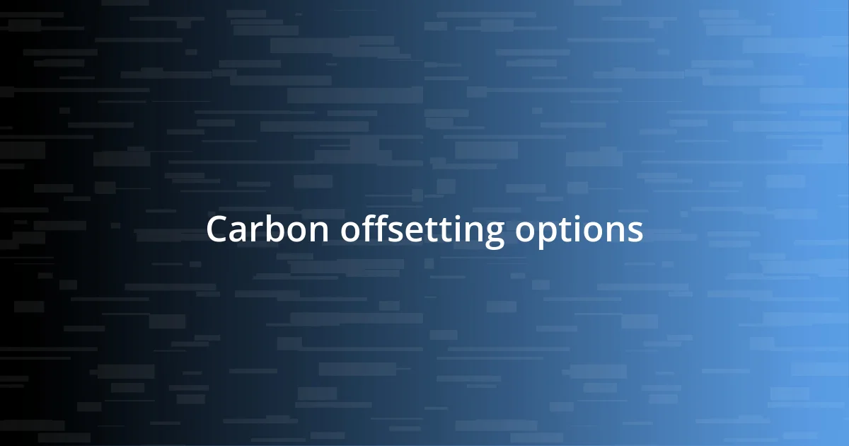 Carbon offsetting options