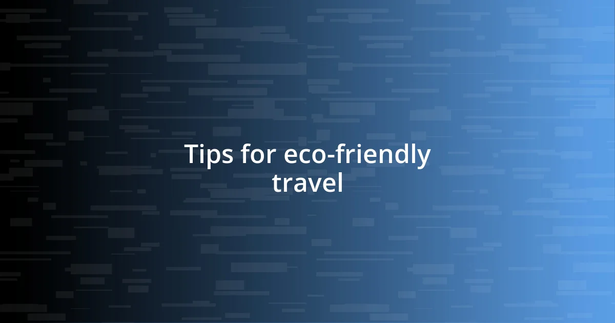 Tips for eco-friendly travel