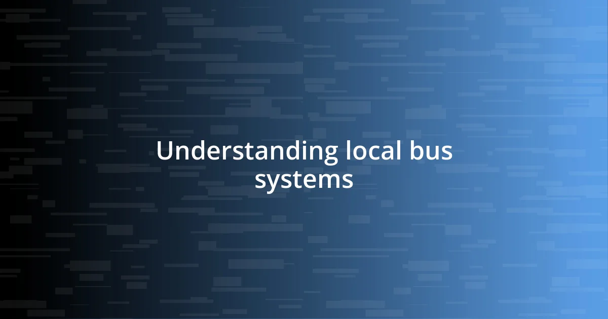 Understanding local bus systems